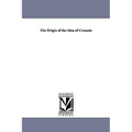 The Origin of the Idea of Crusade