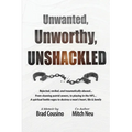 Unwanted, Unworthy, UNSHACKLED