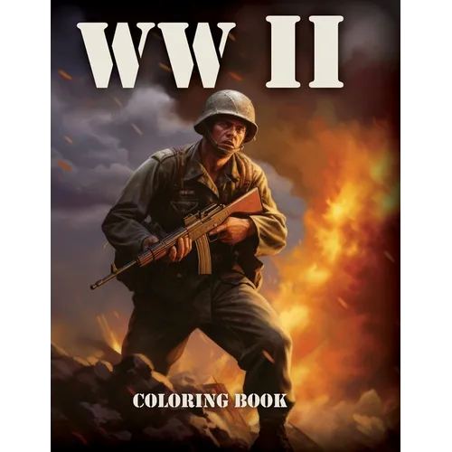 WW2 Coloring Book: Coloring the Past