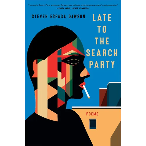 Late to the Search Party: Poems