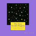 The Stars Twinkle Brightly: A Children's Story about Cancer