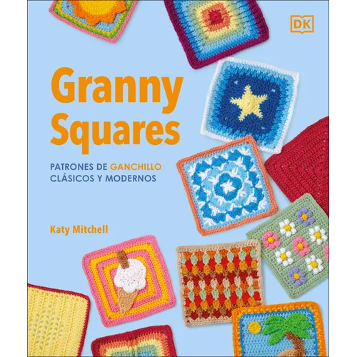 Màs de 100 Patrones de Ganchillo Clàsicos Y Modernos (the Granny Square Book)