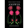 She Is Not Your Answer