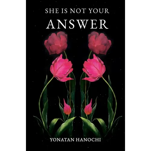 She Is Not Your Answer