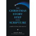 The Christmas Story Step into Scripture: A Bible Study for Advent