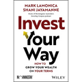 Invest Your Way: How to Grow Your Wealth on Your Terms