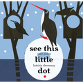 See This Little Dot