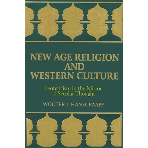 New Age Religion and Western Culture: Esotericism in the Mirror of Secular Thought