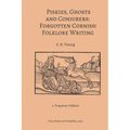 Piskies, Ghosts and Conjurers: Forgotten Cornish Folklore Writing