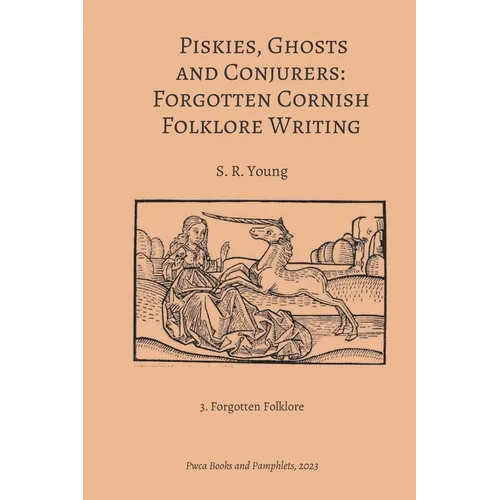 Piskies, Ghosts and Conjurers: Forgotten Cornish Folklore Writing