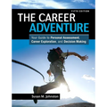 The Career Adventure: Your Guide to Personal Assessment, Career Exploration, and Decision Making