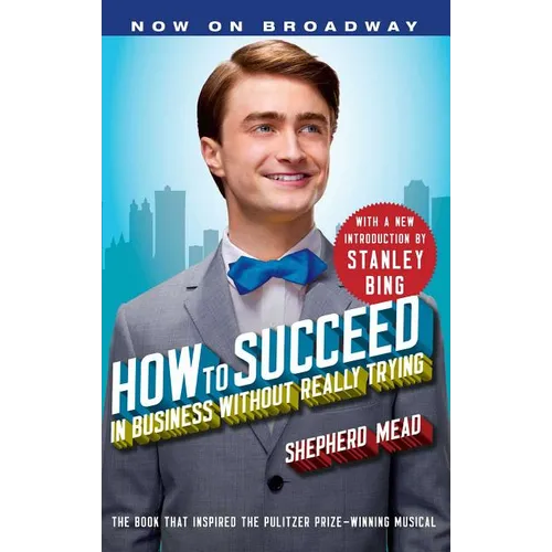 How to Succeed in Business Without Really Trying
