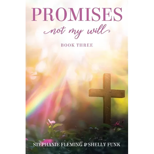 Promises- Not My Will