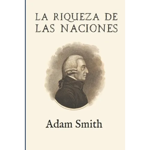 La riqueza de las naciones (Ampliada)