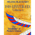 Isis Unveiled: Volume 1
