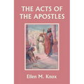 The Acts of the Apostles (Yesterday's Classics)