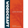 Woodcraft: A practical celebration of the tree