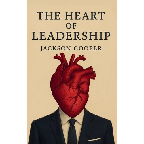 The Heart of Leadership