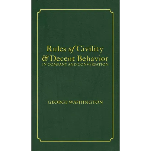 Rules of Civility & Decent Behavior In Company and Conversation