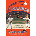 Orange Crush: The Neglected 1971 Houston Astros