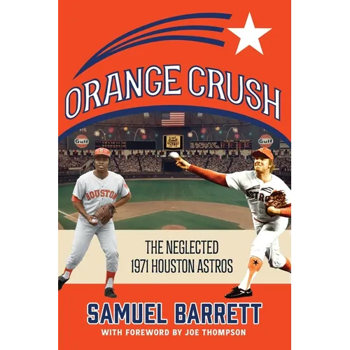 Orange Crush: The Neglected 1971 Houston Astros
