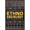 Ethnosociology: The Foundations