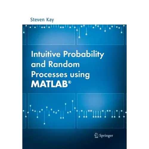 Intuitive Probability and Random Processes Using Matlab(r)