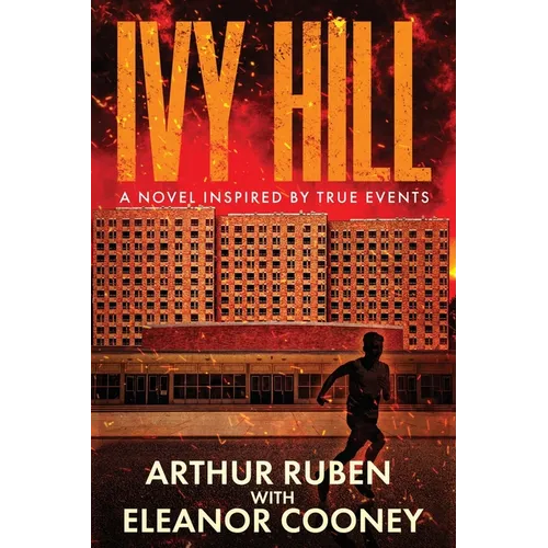 Ivy Hill: A Novel inspired by True Events