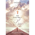 Let God be True and Every Man a Liar