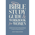 Bible Study Guide and Workbook for Women: A Guided Journey Through Scripture with Reflection Prompts, Practical Lessons, and Weekly Devotionals to Dee
