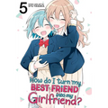 How Do I Turn My Best Friend Into My Girlfriend? Vol. 5