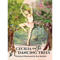 Cecilia and the Dancing Trees
