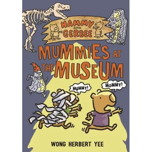 Hammy and Gerbee: Mummies at the Museum