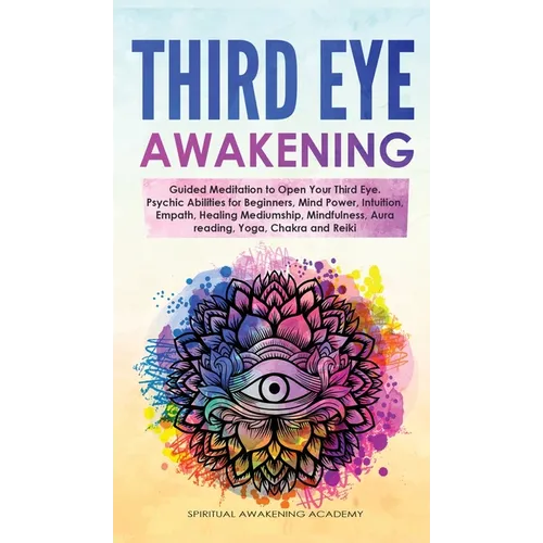 Third Eye Awakening: Guided Meditation to Open Your Third Eye. Psychic Abilities for Beginners, Mind Power, Intuition, Empath, Healing Mediumship, Min