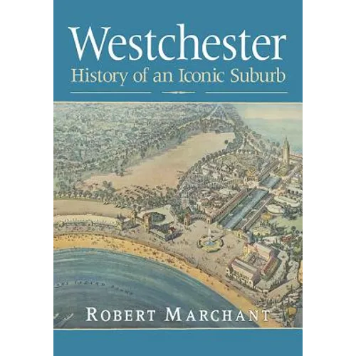 Westchester: History of an Iconic Suburb