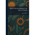 Root Development of Field Crops