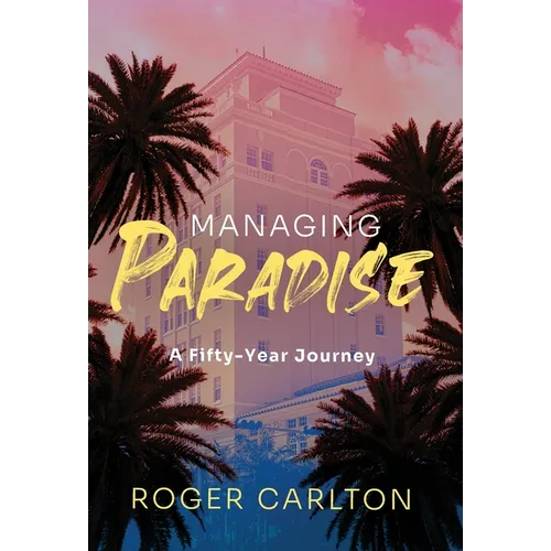 Managing Paradise: A Fifty-Year Journey
