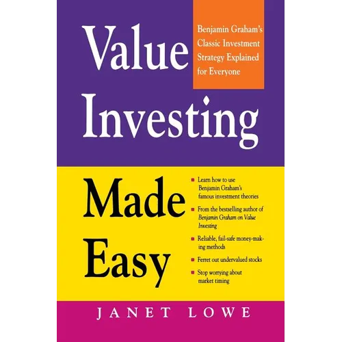 Value Investing Made Easy: Benjamin Graham's Classic Investment Strategy Explained for Everyone