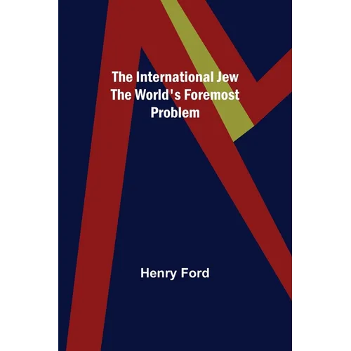 The International Jew The World's Foremost Problem