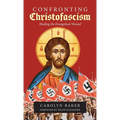 Confronting Christofascism: Healing the Evangelical Wound