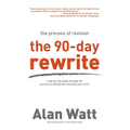The 90-Day Rewrite: The Process of Revision
