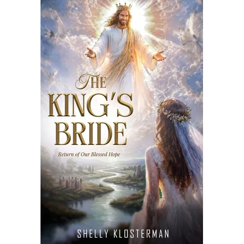 The King's Bride: Return Of Our Blessed Hope.