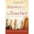 Almost Every Answer for Practically Any Teacher: The Seven Laws of the Learner Series