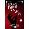 Drag Her Down: A Dark Demon Romance