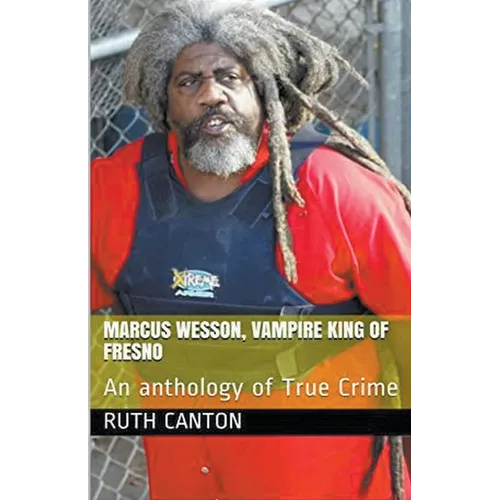 Marcus Wesson, Vampire King of Fresno