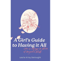 A Girl's Guide to Having it All