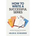 How To Write A Successful Series: Writing Strategies For Authors