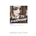 How to Disappear