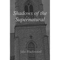 Shadows of the Supernatural