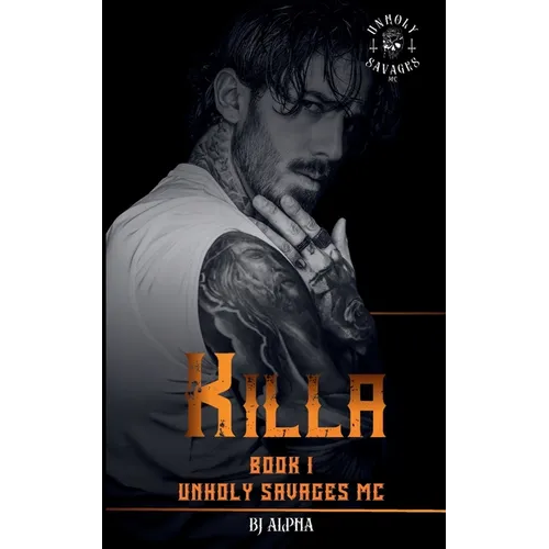 Killa Book 1: Unholy Savages MC Series